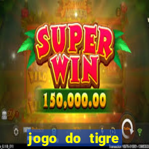 jogo do tigre verdade ou mentira